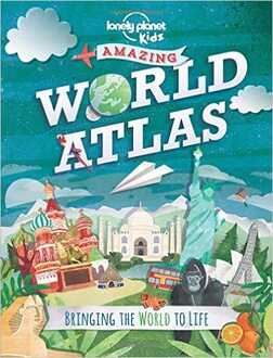 book cover of Lonely Planet Kids' Amazing World Atlas