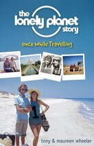 book cover to The Lonely Planet Story: Once While Travelling